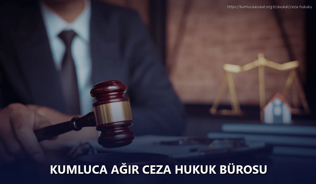 Kumluca Ağır Ceza Hukuk Bürosu