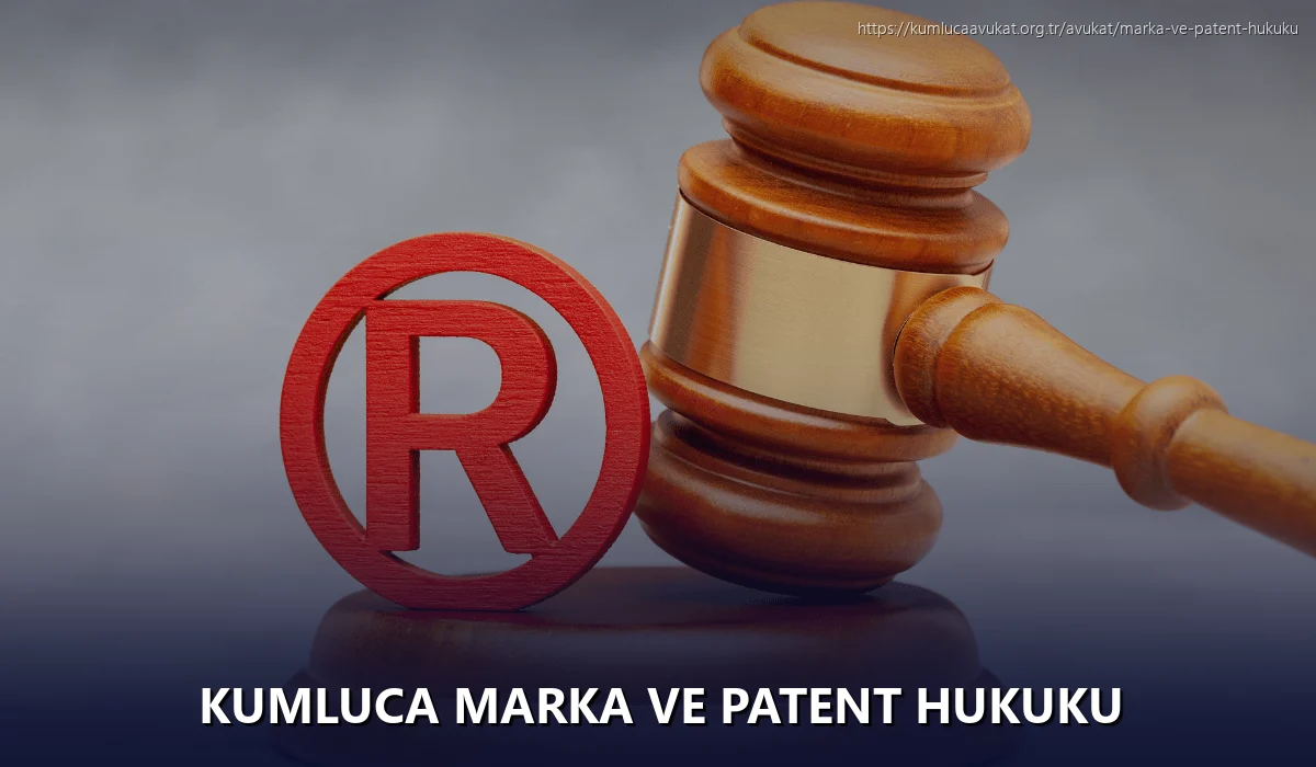 Kumluca Marka ve Patent Hukuku