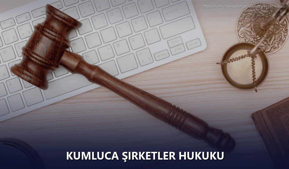 Kumluca Şirketler Hukuku