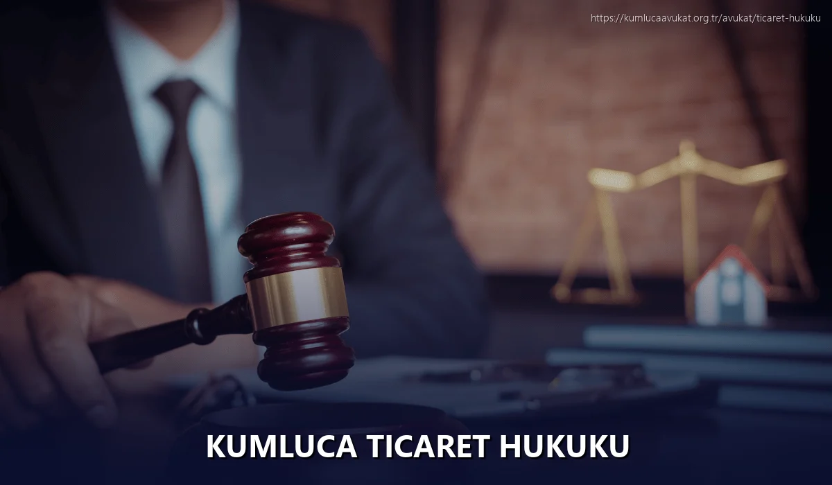 Kumluca Ticaret Hukuku