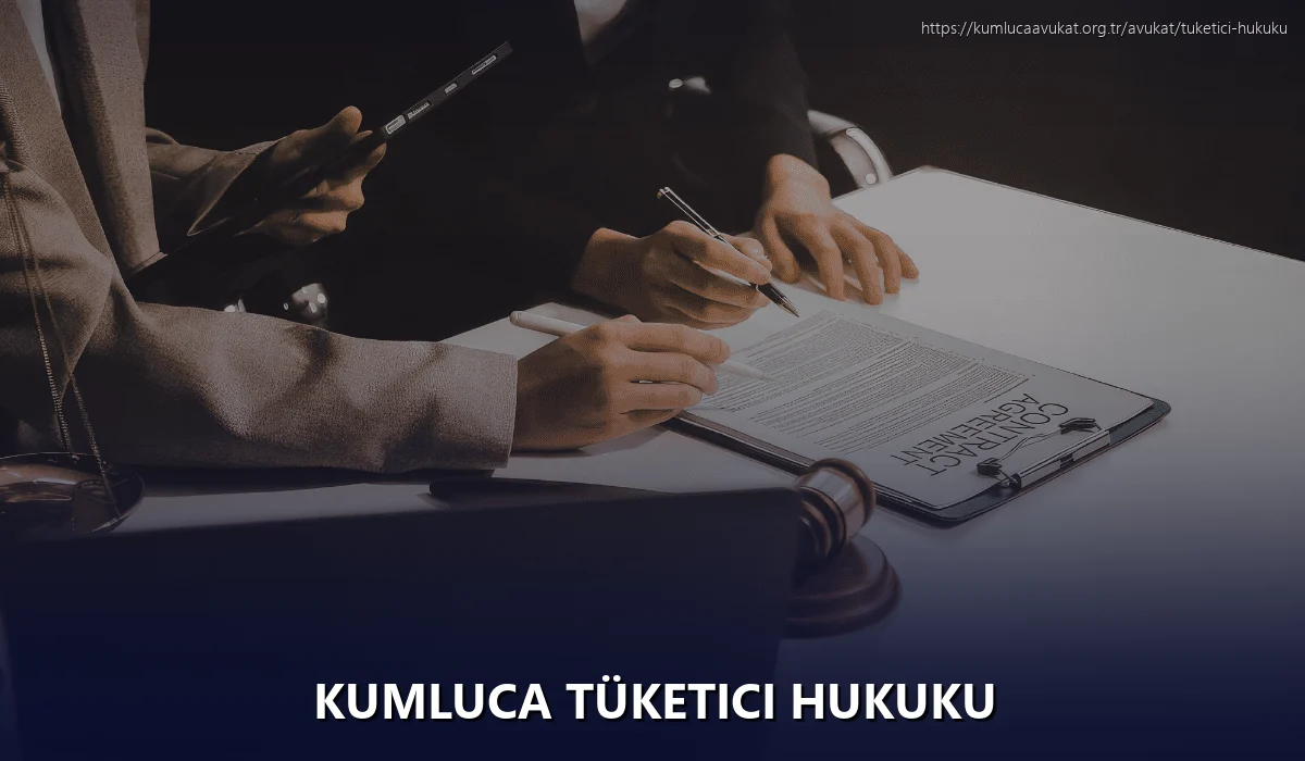 Kumluca Tüketici Hukuku